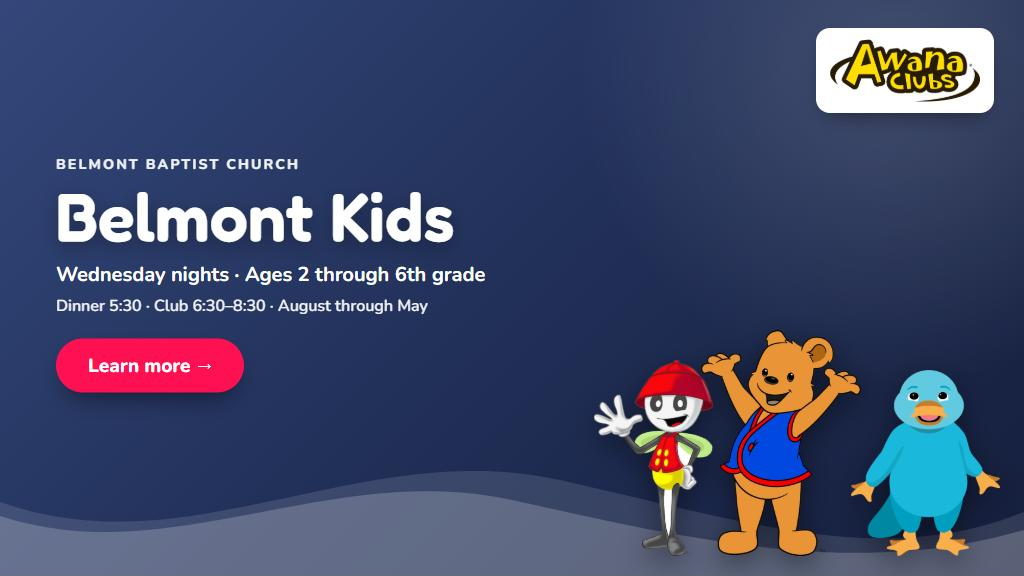 Belmont Kids - Wednesday nights for ages 2 through 6th grade. Register your child.